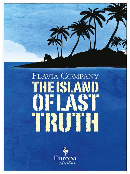 Title details for The Island of Last Truth by Flavia Company - Available